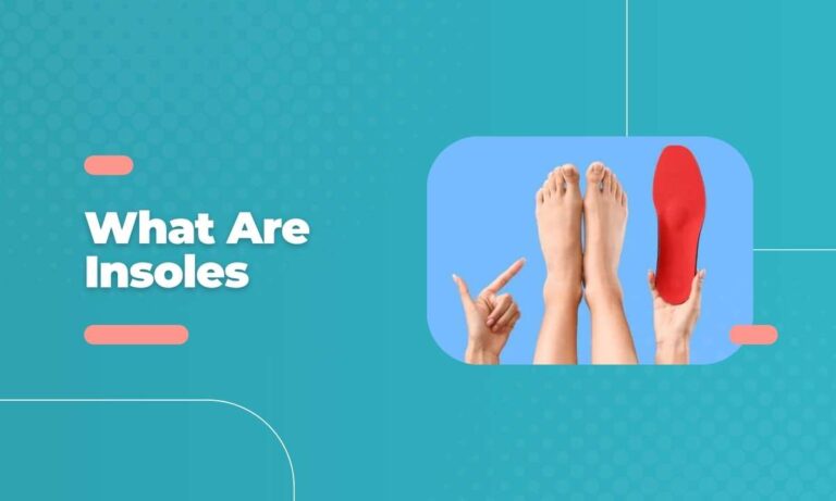 What Are Insoles For? Uncover 5 Surprising Benefits for Happy Feet!