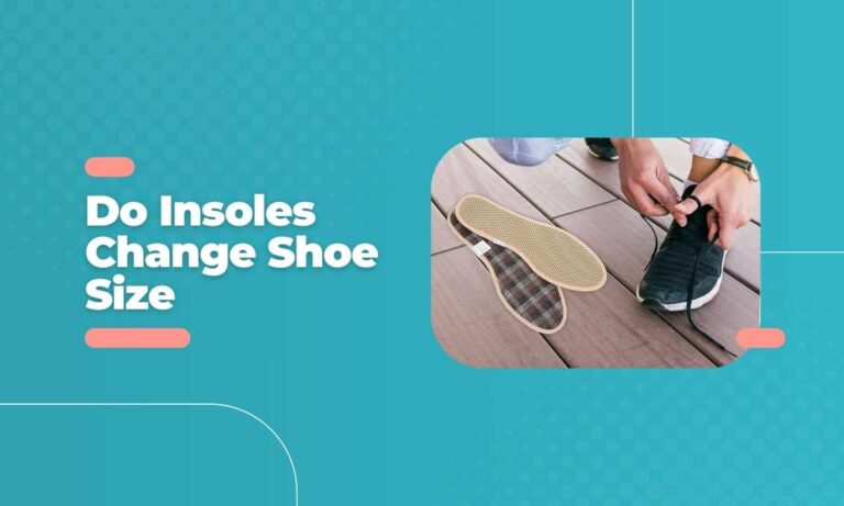 Unbelievable Truth: Do Insoles Change Shoe Size?