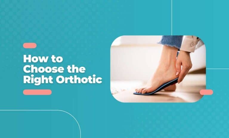 How to Choose the Right Orthotic: Your Complete Guide for 2024