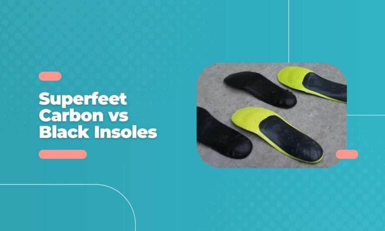 Superfeet Carbon vs Black Insoles: A Detailed Comparison